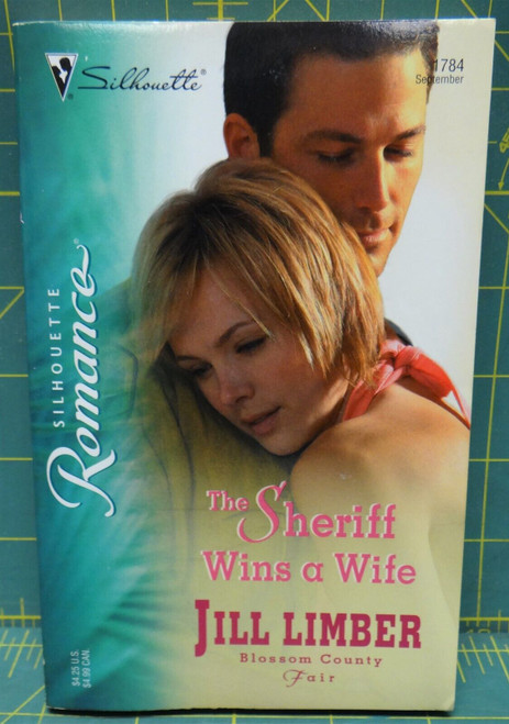 The Sheriff Wins A Wife By Jill Limber, Silhouette Romance #1784, 2005 Paperback
