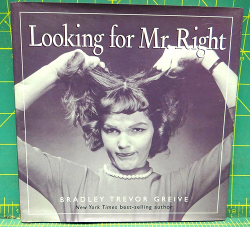 Looking for Mr. Right Bradley Trevor Greive New York Times Best-Seller Hardcover