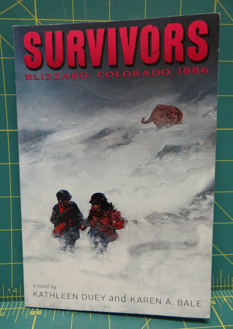 Survivors Blizzard: Colorado, 1886 Paperback By Kathleen Duey and Karen Bale