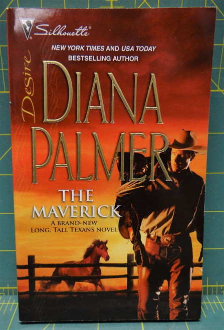 The Maverick By Diana Palmer Silhouette Desire, (Long, Tall Texans #38), 2009