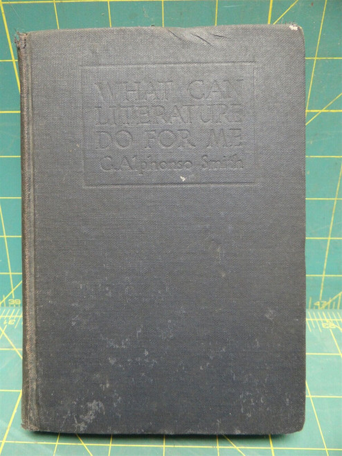 "What Can Literature Do For Me" by C. Alphonso Smith Printed in 1926