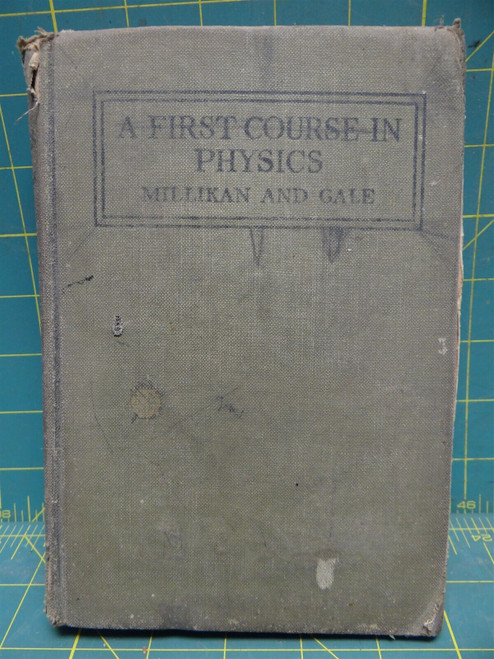 "A First Course In Physics" by Millikan and Gale, Virginia Edition ©1906, 1913