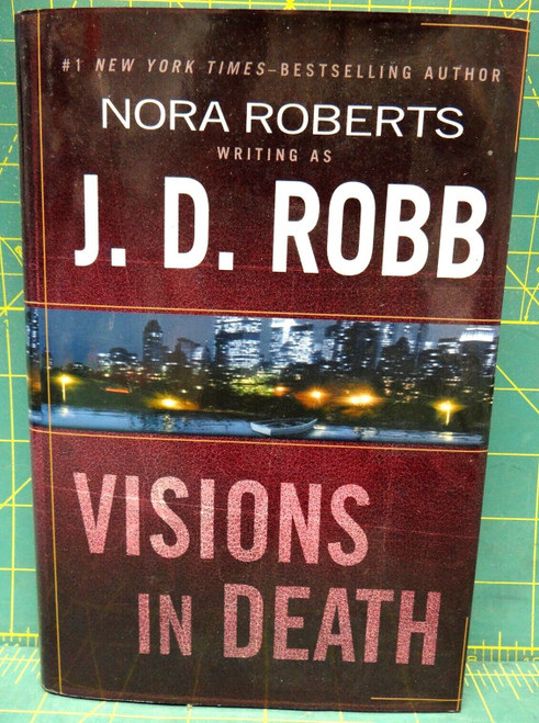 Visions in Death J.D. Robb In Death Book 19 Romantic Suspense Novel Hardcover