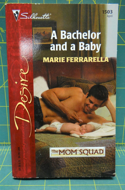 A Bachelor And A Baby, The Mom Squad #2, 2003 Paperback Marie Ferrarella Romance
