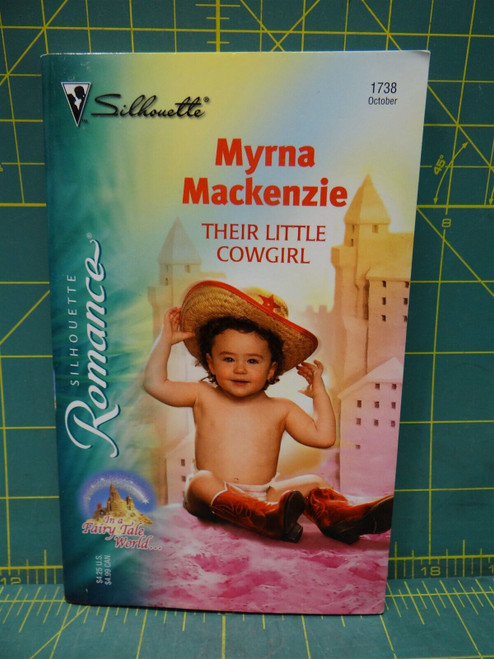 Their Little Cowgirl Myrna Mackenzie In a Fairy Tale World #1 Silhouette Romance