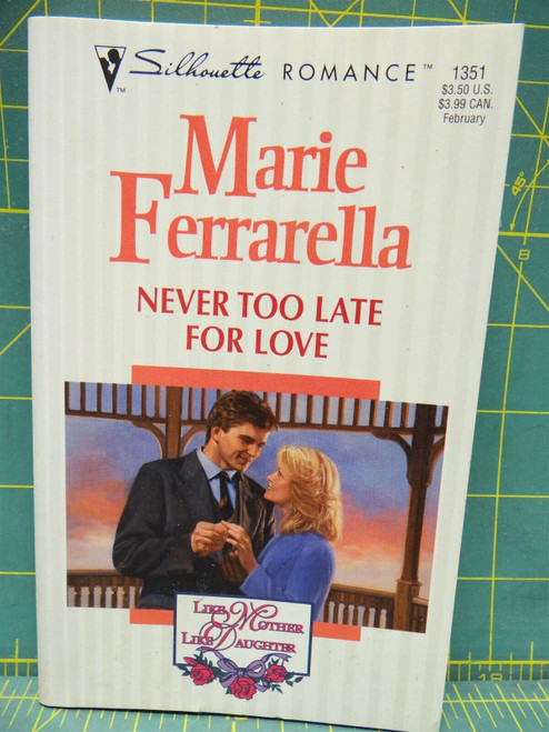 Never Too Late for Love Marie Ferrarella Like Mother Like Daughter Silhouette