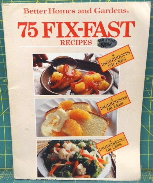 Better Homes and Gardens 75 Fix-Fast Recipes 1987 Trade Paperback Cook Book