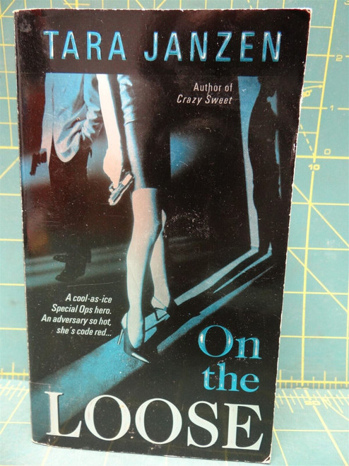 On The Loose Tara Janzen Steele Street Book 7 Paperback Romantic Suspense