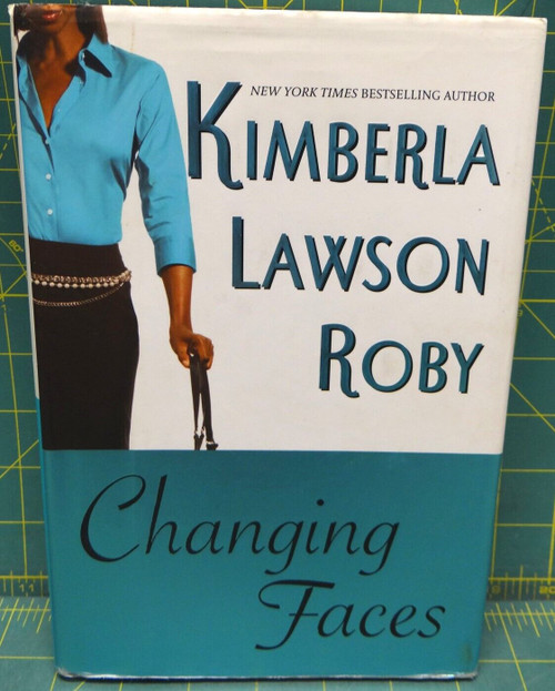 Changing Faces Kimberla Lawson Roby 2006 Hardcover Women's Friendship Fiction