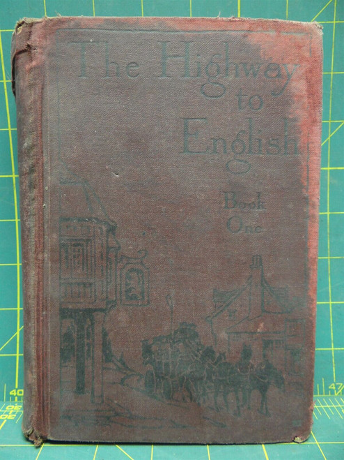 "The Highway to English - Book One" The John C. Winston Company ©1930