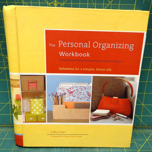 The Personal Organizing Workbook Solutions for a Simpler Easier Life Meryl Starr