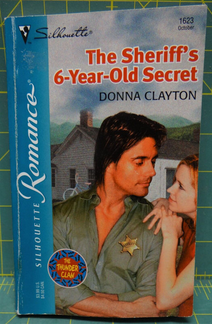 The Sheriff's 6-Year-Old Secret By Donna Clayton, Silhouette Romance #1623, 2002