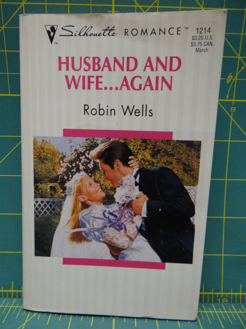 Husband and Wife... Again Robin Wells 1997 Silhouette Romance #1214 Paperback
