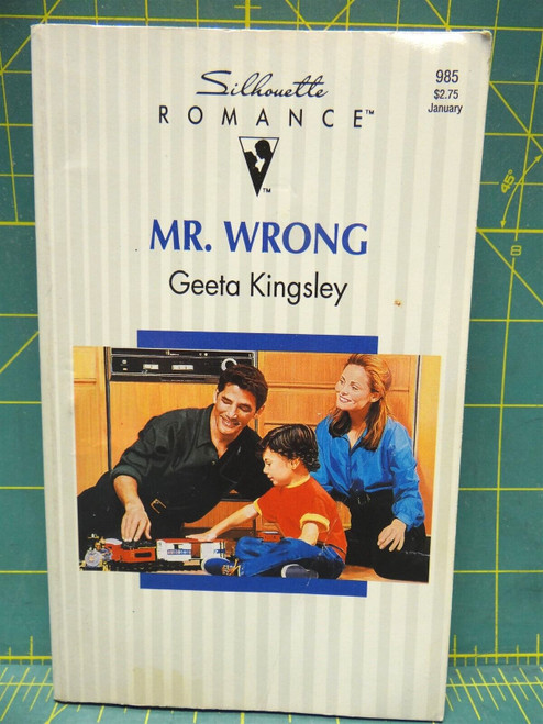 Mr. Wrong Geeta Kingsley 1993 Silhouette Romance #985 Paperback Novel 184 pgs