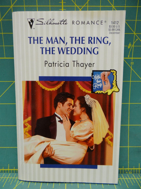 The Man The Ring The Wedding Patricia Thayer With These Rings Silhouette Romance