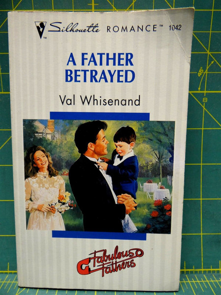 A Father Betrayed Val Whisenand Fabulous Fathers 1994 Silhouette Romance Novel