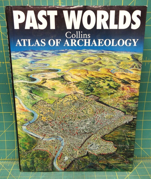 Past Worlds Atlas of Archaeology - Collin Renfrew, 2003, Hardcover