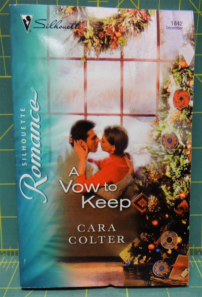 A Vow To Keep By Cara Colter, Silhouette Romance #1842, 2006 Paperback