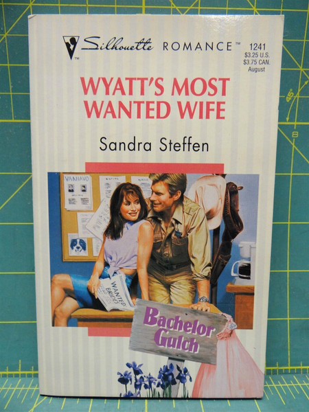 Wyatts Most Wanted Wife Sandra Steffen Bachelor Gulch Silhouette Romance Fiction