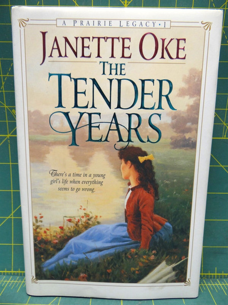 The Tender Years Janette Oke A Prairie Legacy #1 Historical Fiction Hardcover