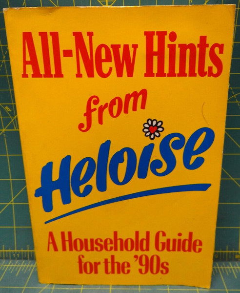 All-New Hints from Heloise 1989 Paperback Home Cleaning, Caretaking & Relocating