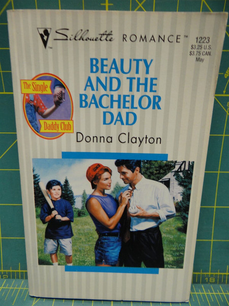 Beauty And The Bachelor Dad Donna Clayton The Single Daddy Club 1997 Paperback
