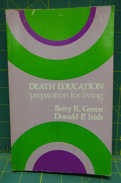 Death Education Preparation For Living Paperback by Betty Green and Donald Irish
