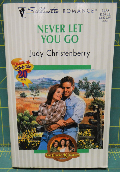Never Let You Go By Judy Christenberry, Silhouette Romance #1453, 2000 Paperback