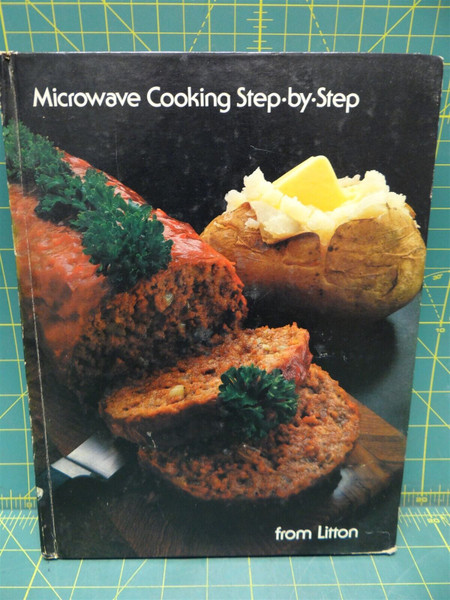 1978 Microwave Cooking Step-by-Step Babbara Methven Hardcover Cookbook