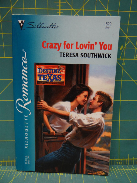 Crazy For Lovin' You Teresa Southwick Destiny Texas Silhouette Romance Paperback