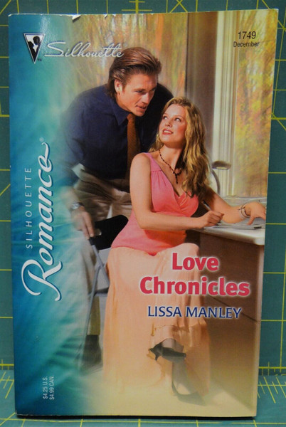 Love Chronicles By Lissa Manley, Silhouette Romance #1749, 2004 Paperback