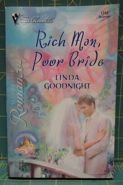 Rich Man, Poor Bride By Linda Goodnight, Silhouette Romance #1742 2004 Paperback