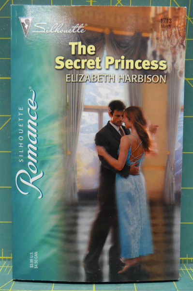 The Secret Princess By Elizabeth Harbison, Silhouette Romance #1713, 2004