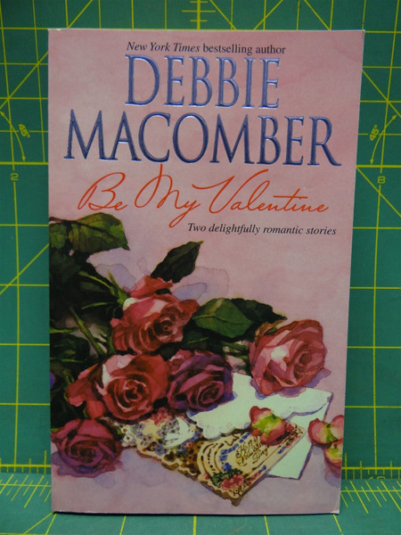 Be My Valentine 2006 Debbie Macomber 2 in 1 Contemporary Romance Paperback Novel