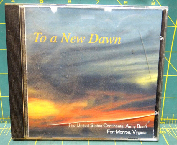 United States Continental Army Band - To a New Dawn 2000 CD Fort Monroe Virginia