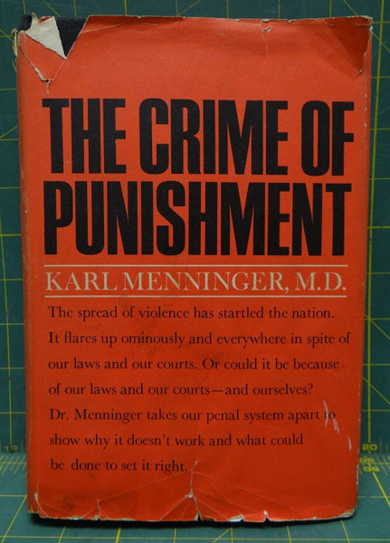 The Crime of Punishment by Karl Menninger, M.D. 1968 Hardcover With Dust Cover