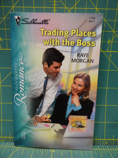 Trading Places with the Boss Raye Morgan Boardroom Brides #2 Silhouette Romance