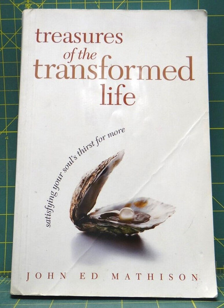 Treasures of the Transformed Life: Satisfying Your Soul's Thirst for More