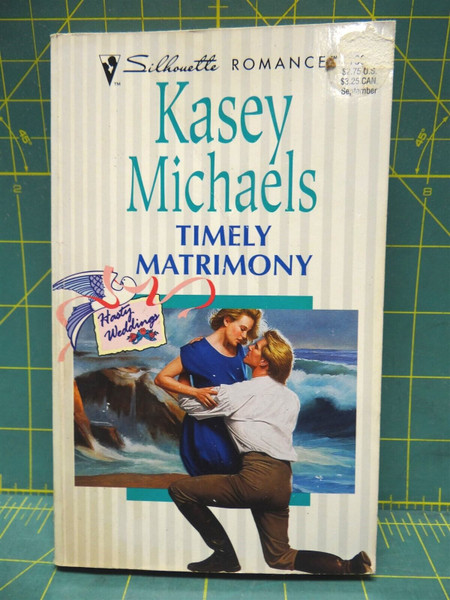 Timely Matrimony Kasey Michaels Hasty Weddings Silhouette Romance Paperback