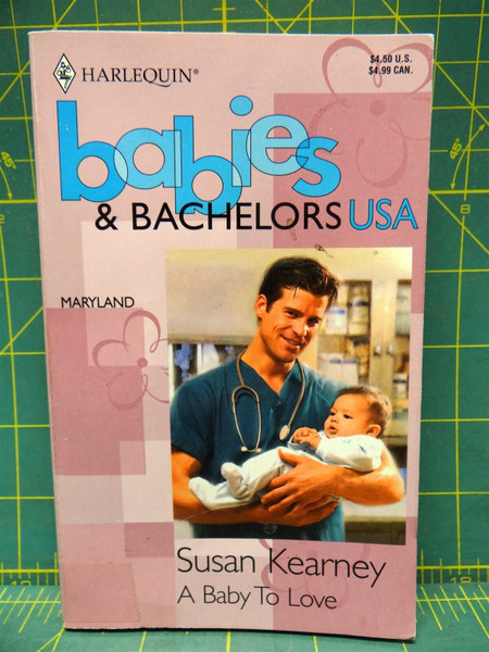 A Baby to Love Susan Kearney Maryland Babies & Bachelors Harlequin Romance Novel