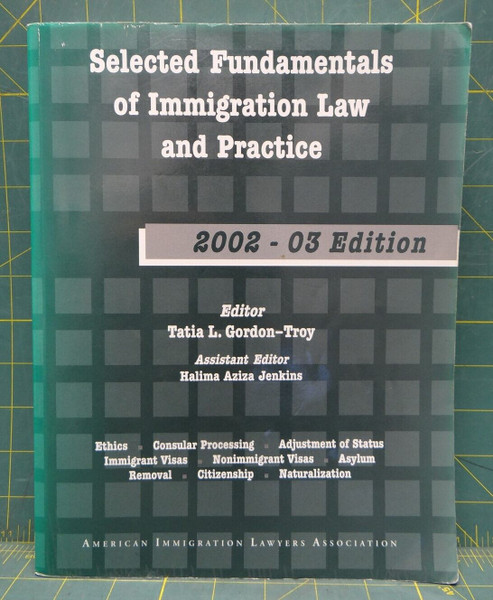 Selected Fundamentals of Immigration Law and Practice 2002-03 Edition Paperback