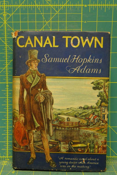 Canal Town by Samuel Hopkins Adams 1944 Hardcover With Slip Case 