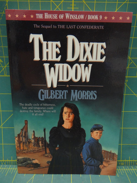 The Dixie Widow Gilbert Morris The House of Winslow Book 9 Historical Fiction