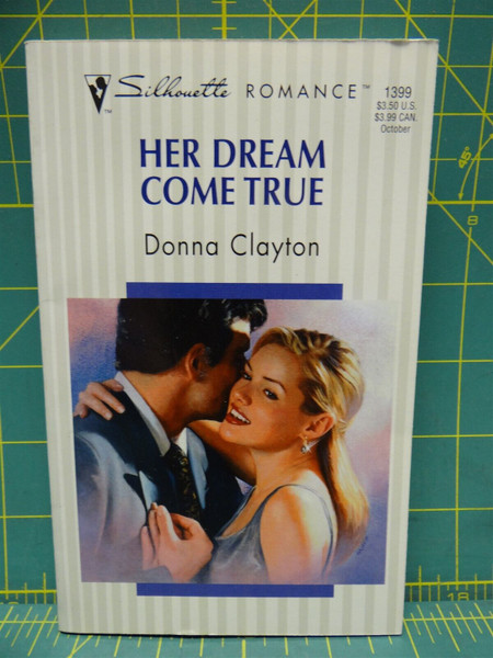 Her Dream Come True Donna Clayton 1999 Silhouette Romance 1399 Paperback Fiction