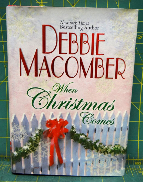 When Christmas Comes New York Times Best Seller Debbie Macomber 2004 Hardcover