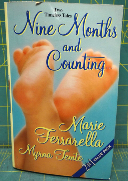 Nine Months and Counting Marie Ferrarella, Myrna Temte 2 in 1 Romance Novel