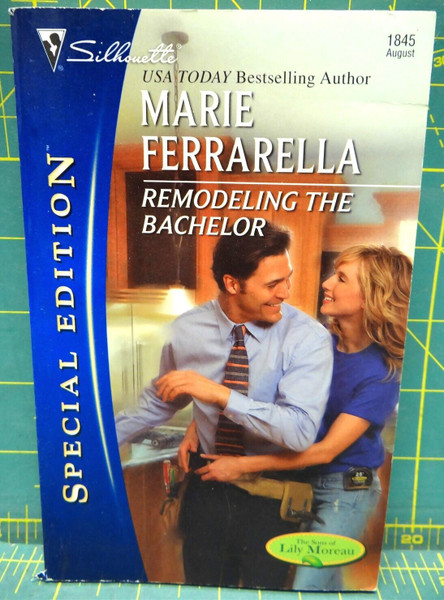 Remodeling the Bachelor Marie Ferrarella The Sons of Lily Moreau Book 1