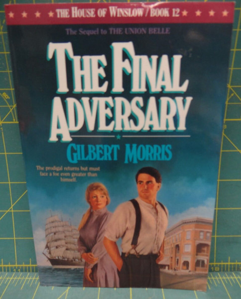 The Final Adversary Gilbert Morris The House of Winslow #12 Historical Fiction