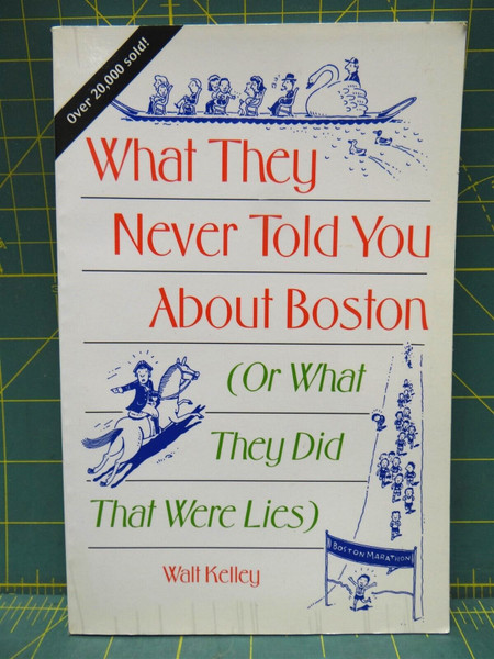 What They Never Told You About Boston: Or What They Did That Were Lies Paperback