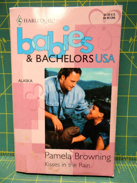 Kisses in the Rain Pamela Browning Alaska Babies & Bachelors Harlequin Paperback